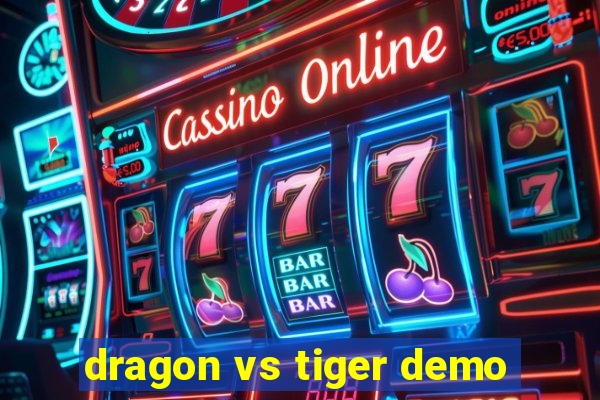 dragon vs tiger demo